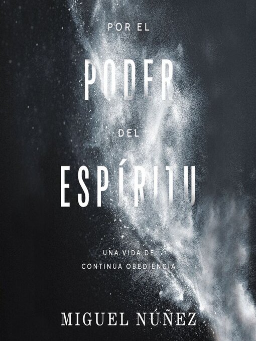 Title details for Por el poder del Espíritu by Miguel Núñez Dr. - Available